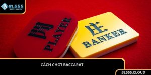 cách chơi baccarat