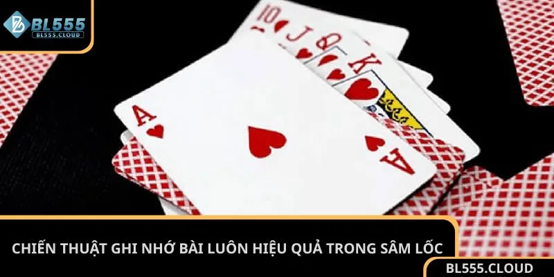 Chiến thuật ghi nhớ bài luôn hiệu quả trong Sâm Lốc