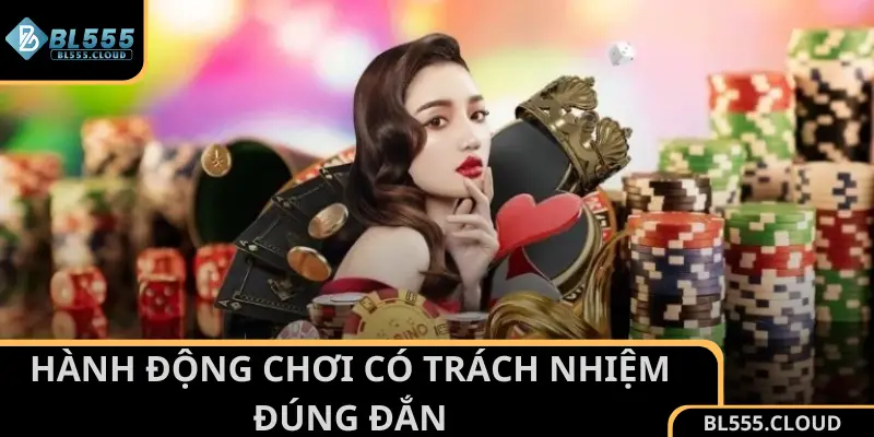 Hành động chơi có trách nhiệm đúng đắn