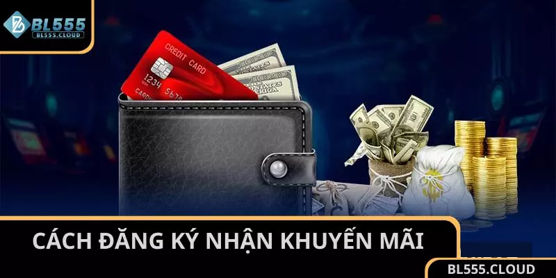 Hướng dẫn đăng ký nhận khuyến mãi nạp đầu tại BL555