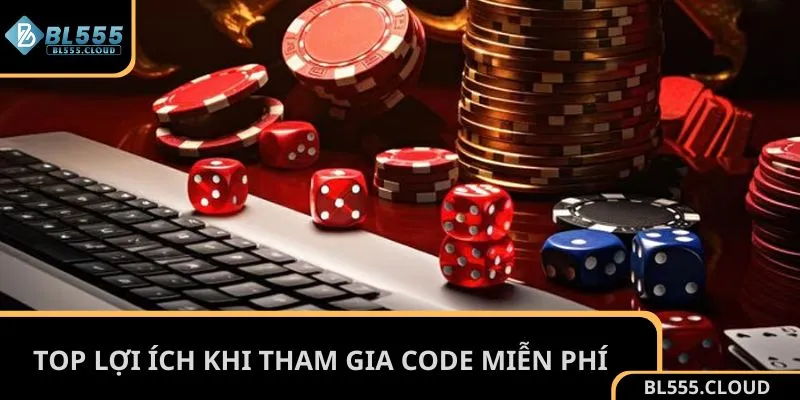 Top lợi ích mà người chơi khi tham gia nhận code miễn phí tại BL555